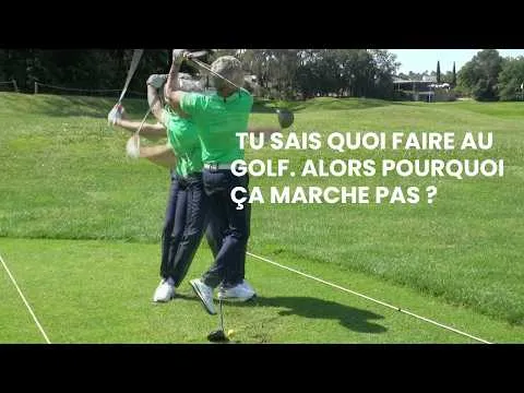 Pourquoi tu sais ce qu'il faut faire au golf mais tu ne sais pas le faire ?