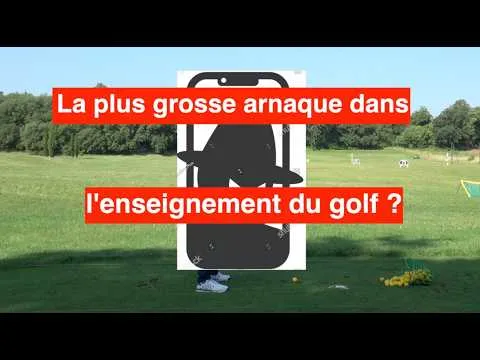 La plus grosse arnaque dans l'enseignement du golf ?