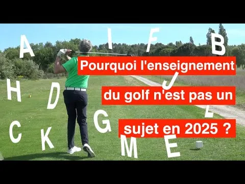 Pourquoi l'enseignement du golf n'est pas un sujet en 2025 ?